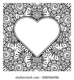 Mehndi flower with frame in shape of heart. decoration in ethnic oriental, doodle ornament.