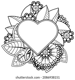Mehndi flower with frame in shape of heart. decoration in ethnic oriental, doodle ornament.
