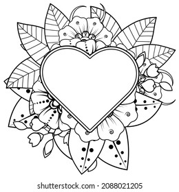 Mehndi flower with frame in shape of heart. decoration in ethnic oriental, doodle ornament.