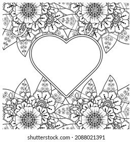 Mehndi flower with frame in shape of heart. decoration in ethnic oriental, doodle ornament.