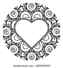 Mehndi flower with frame in shape of heart. decoration in ethnic oriental, doodle ornament.