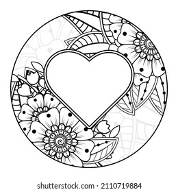 Mehndi flower with frame in shape of heart. decoration in ethnic oriental, doodle ornament.
