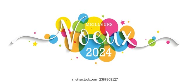 MEILLEURS VOEUX 2024 (HAPPY NEW YEAR 2024 in French) white vector brush calligraphy banner with colorful circles on white background