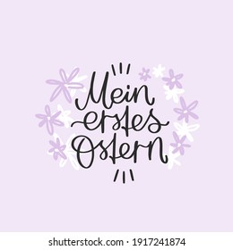 Mein repite el texto de Ostern, que significa Mi primera Pascua en alemán. Imagen floral para tarjeta de saludo para bebé, decoración de fiesta o ropa de niña en la plancha. Signo de caligrafía vectorial.