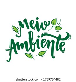 Meio Ambiente. Environment. Brazilian Portuguese Hand Lettering. Vector.  