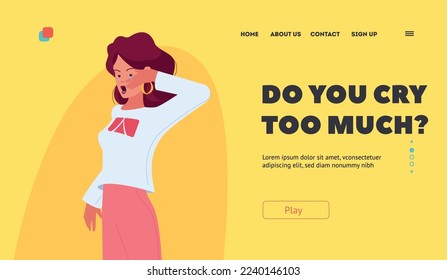 Melancholy, Grief or Sadness Landing Page Template. Upset Girl Feel Unhappy Emotions, Woman Crying with Tears. Sad Female Character Desolation, Distress Emotions. Cartoon People Vector Illustration