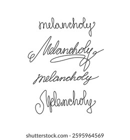 Melancholy inscription, continuous line drawing, hand lettering, print for clothes, t-shirt, emblem or logo design, one single line on a white background. Isolated vector illustration.