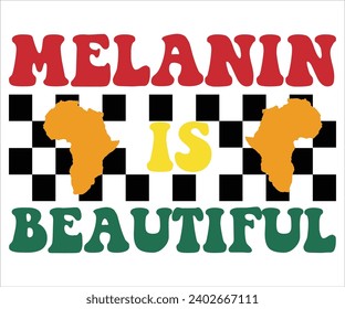 Melanin is Beautiful Svg,Black History Month Svg,Retro,Juneteenth Svg,Black History Quotes,Black People Afro American T shirt,BLM Svg,Black Men Woman,In February in United States and Canada,Cut file svg