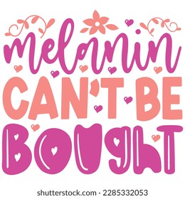 Melanin Can't Be Bought - Boho Retro Style Happy Women's Day T-shirt And SVG Design. Mom Mother SVG Quotes T-shirt And SVG Design, Vector EPS Editable File, Can You Download This File.