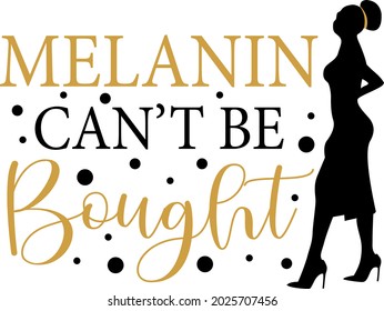Melanin can't be bought lettering. Afro woman illustration vector