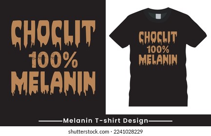 Melanin Typography Vector T Shirt Design for Men and Women