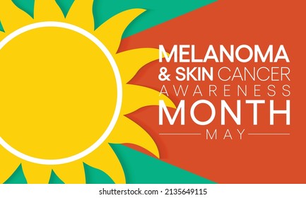 Melanoma and skin cancer awareness month observed every year in May, Exposure to ultraviolet (UV) rays causes most cases of melanoma, the deadliest kind of skin cancer. Vector illustration.