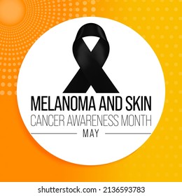 Melanoma and skin cancer awareness month observed every year in May, Exposure to ultraviolet (UV) rays causes most cases of melanoma, the deadliest kind of skin cancer. Vector illustration.