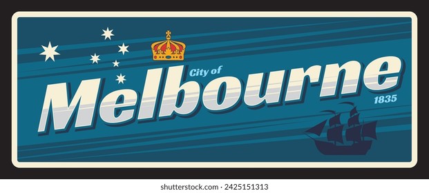 Melbourne or Victoria Australian city, capital of Victoria state. Vector travel plate or sticker, vintage tin sign, retro vacation postcard or journey signboard, luggage tag. Card with ship and crown