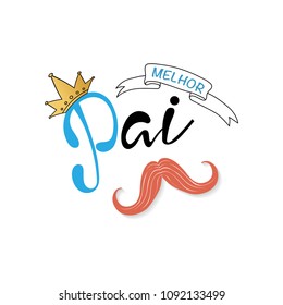 Melhor pai is Best father in portuguese. Card with lettering.  Fathers day card background vector.