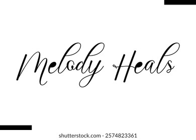 Melody heals Music typographic text saying