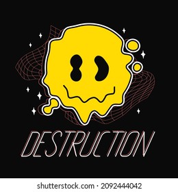 Melt trippy smile face.Destruction text quote.Vector line cartoon graphic illustration logo design.Trippy psychdelic smile emoji melt face print for poster, t-shirt,logo concept