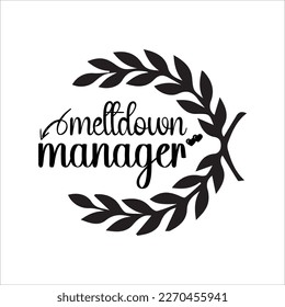 Meltdown manager, Mom SVG Design, Mom Quote, Cut file design, Funny Mom SVG, Mother’s Day, Vector