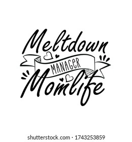 Meltdown Manager Momlife- saying 
 with hearts