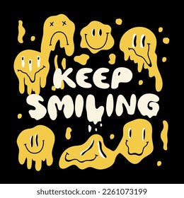 Melting faces. Keep smiling phrase. Yellow groovy emoji, dripping melty funny character and lettering, 70s hippie psychedelic card print or poster, vector cartoon flat style isolated illustration