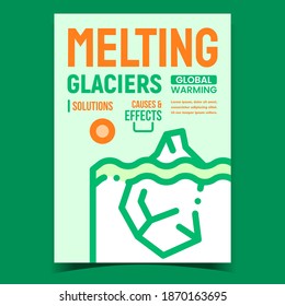 Melting Glaciers Creative Promotion Poster Vector. Melt Glaciers, Global Warming Causes, Effects And Solutions., Iceberg On Advertising Banner. Concept Template Style Color Illustration