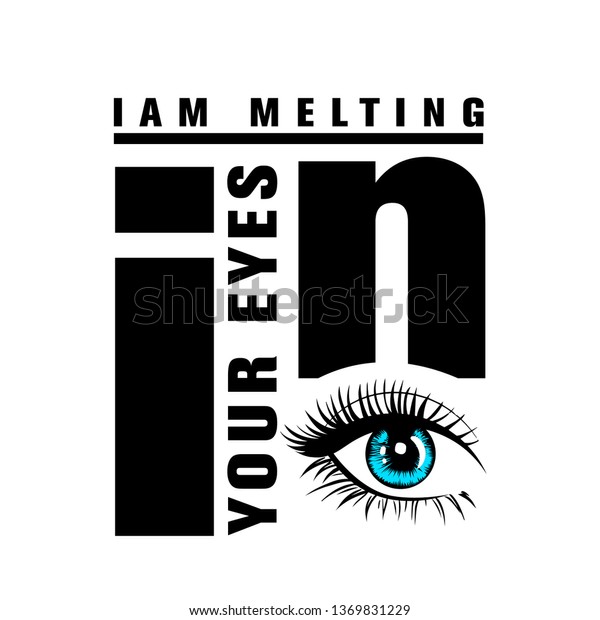 Im Melting You Eyes Tektile T Stock Vector Royalty Free 1369831229