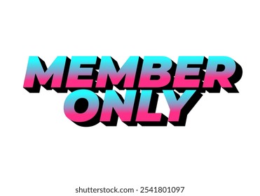Member only. Text effect design for social media or marketing ads