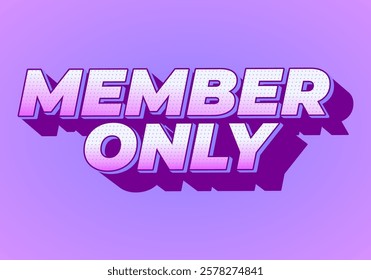 Member only. Text effect design for social media or marketing ads
