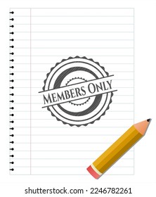 Members Only emblem draw with pencil effect. Vector Illustration. Detailed. 