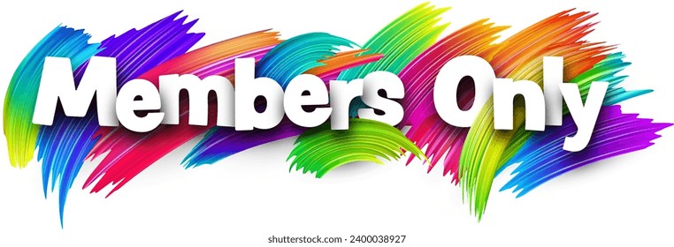 Members only paper word sign with colorful spectrum paint brush strokes over white. Vector illustration.