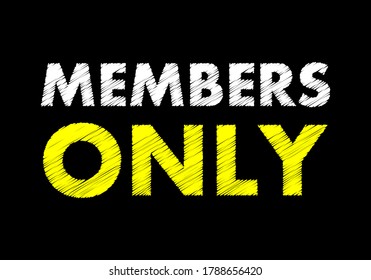 MEMBERS ONLY  writing text on black chalkboard. vector illustration