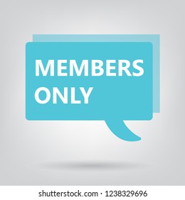 members only written on a speech bubble- vector illustration