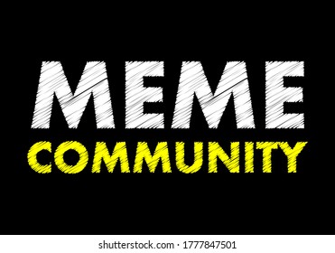 Meme community  writing text on black chalkboard. vector illustration 