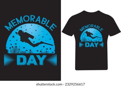 Memorable Day T Shirt Design, Scuba Diving T Shirt , Dive ,
