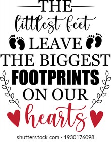 Memorable inscription. Touching heartwarming lettering. Footprints illustration vector.