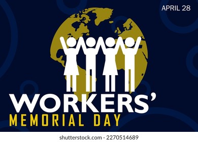 Workers’ Memorial Day. April 28. Template for background, banner, card, poster
