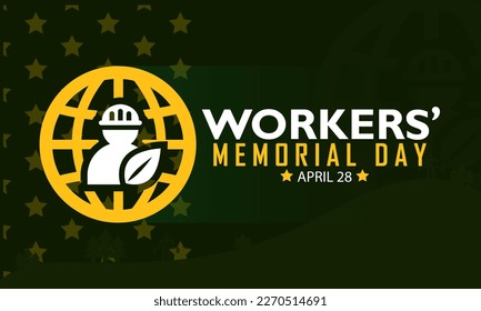 Workers’ Memorial Day. April 28. Template for background, banner, card, poster
