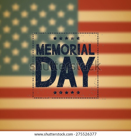 Memorial day background. American flag. Grunge text. Blurred background. Vector illustration.
