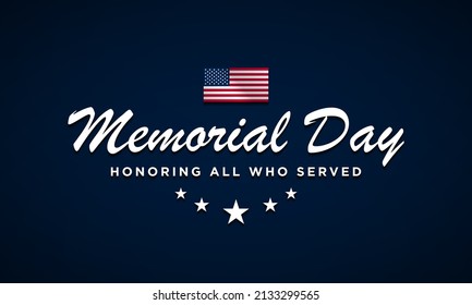 Memorial Day Background Design. Honoring All Who Served. Vector Illustration.