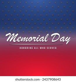 Memorial Day Background Design. Honoring All Who Served. Vector Illustration.