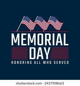 Memorial Day Background Design. Honoring All Who Served. Vector Illustration.