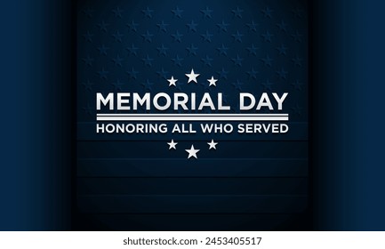 Memorial Day Background Design with Honoring All Who Served Text
