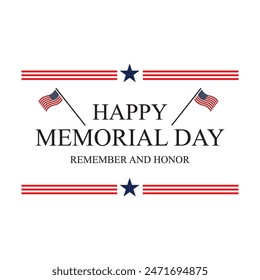Memorial Day Background Design. Remember and Honor Poster. Usa memorial day celebration. American national holiday.