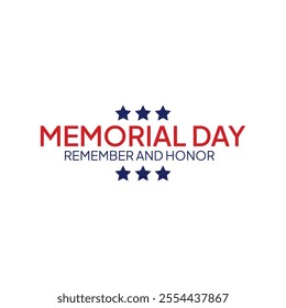 Memorial Day Background Design. Remember and Honor Poster. Usa memorial day celebration. American national holiday.