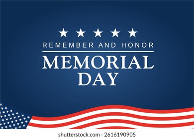 Memorial Day Background Design. Remember and Honor text. USA memorial day celebration. American national holiday.