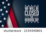 Memorial Day Background Design. We will be closed for Memorial Day. Vector Illustration.