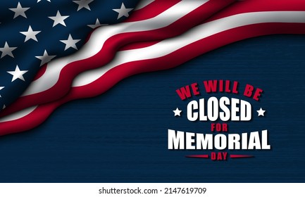 Memorial Day Background Design. We will be closed for Memorial Day. Vector illustration.