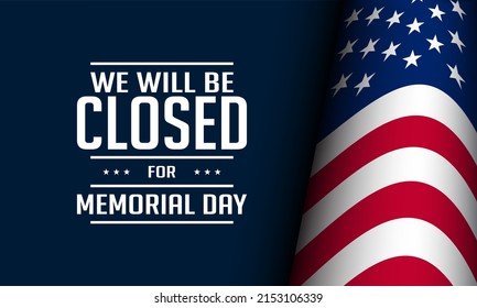 Memorial Day Background Design. We will be closed for Memorial Day. Vector Illustration.