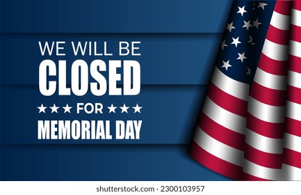 Memorial day background design with we will be closed for text