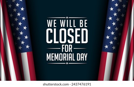 Memorial Day Background Design. We will be closed for Memorial Day. Vector Illustration.